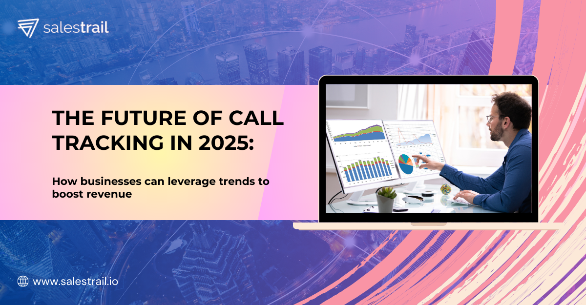 The Future of Call Tracking in 2025